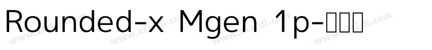 Rounded-x Mgen 1p字体转换